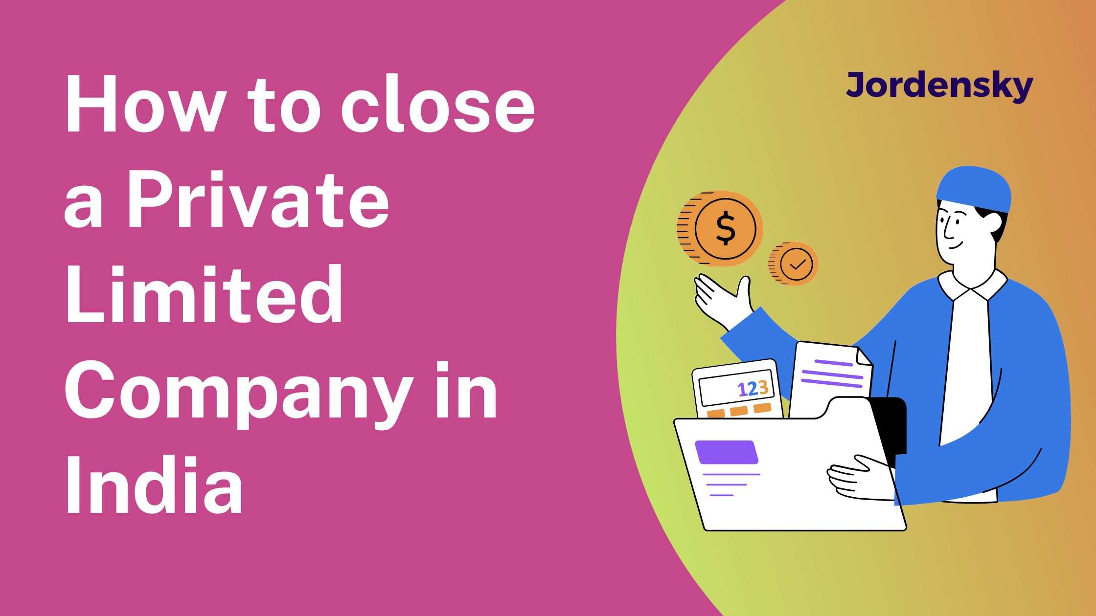 How to Close a Private Limited Company in India: Simplified Procedure, Timelines & Legal Provisions