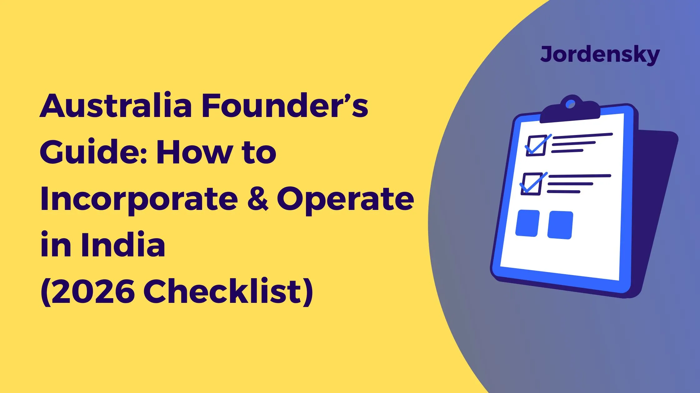 Australia Founder's Guide: How to Incorporate & Operate in India