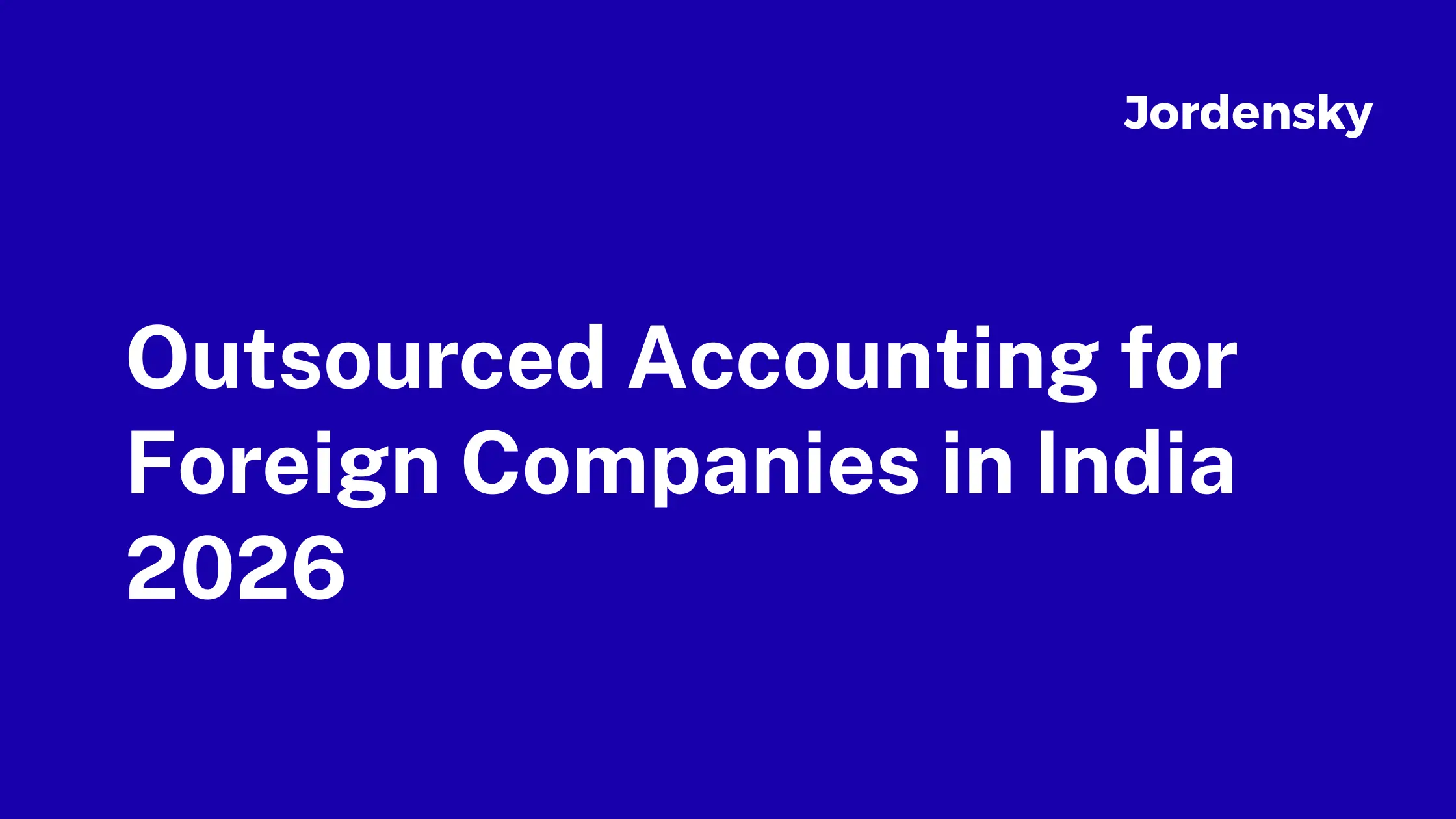 Outsourced Accounting for Foreign Companies in India 2026