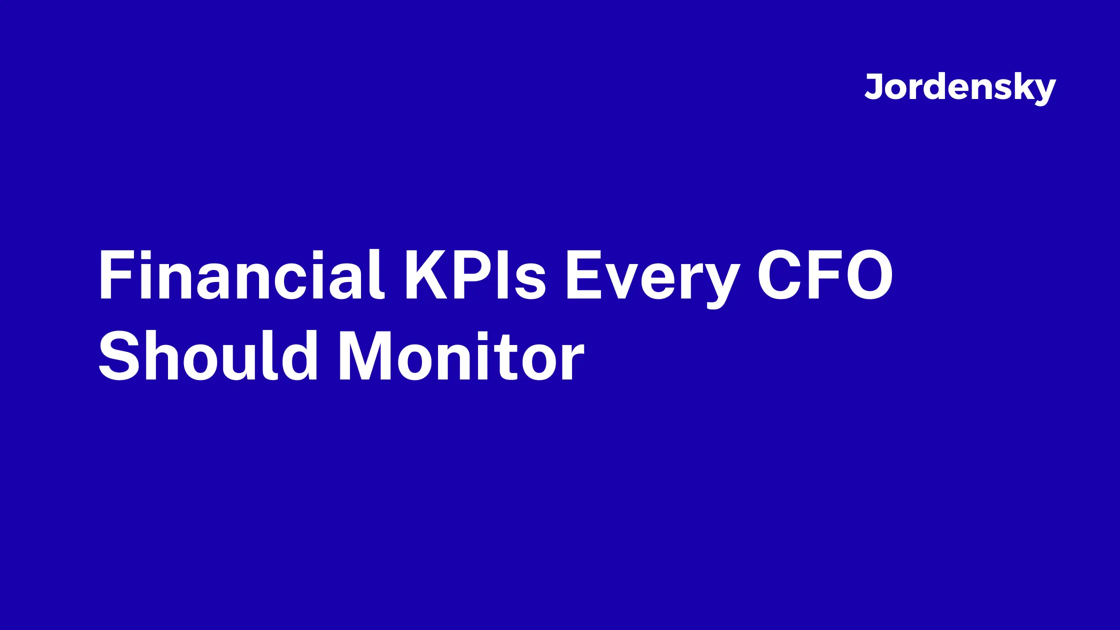 Financial KPIs Every CFO Should Monitor in 2026 