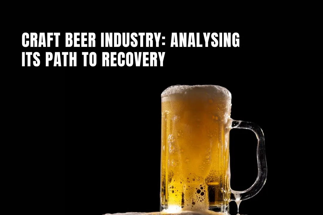 Craft Beer Industry: Analysing its Path to Recovery