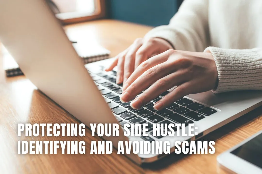 Protecting Your Side Hustle: Identifying and Avoiding Scams