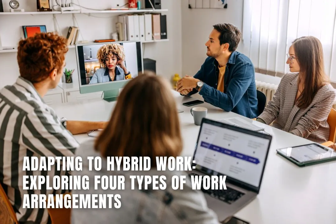 Adapting to Hybrid Work: Exploring Four Types of Work Arrangements