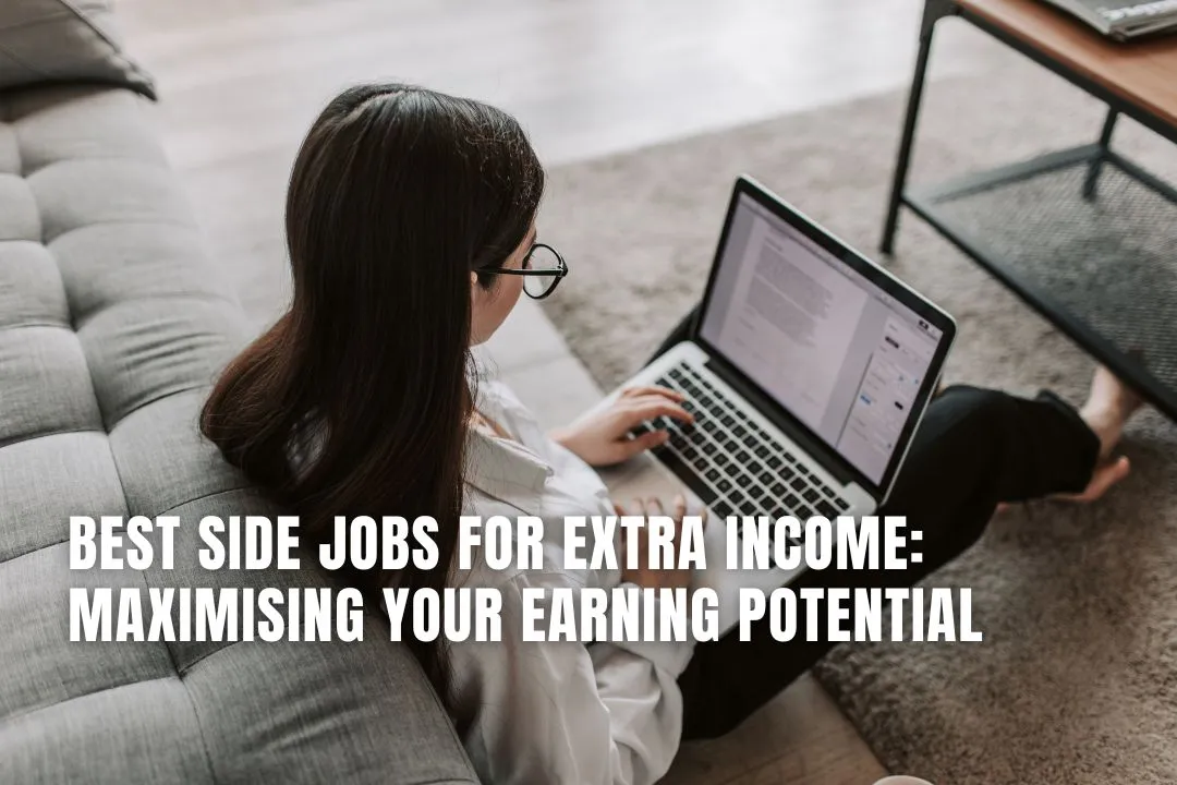 Best Side Jobs for Extra Income: Maximising Your Earning Potential