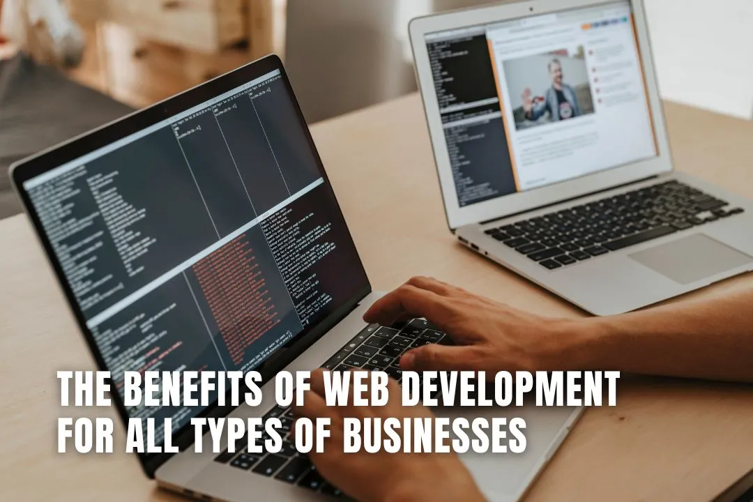 The Benefits of Web Development for All Types of Businesses