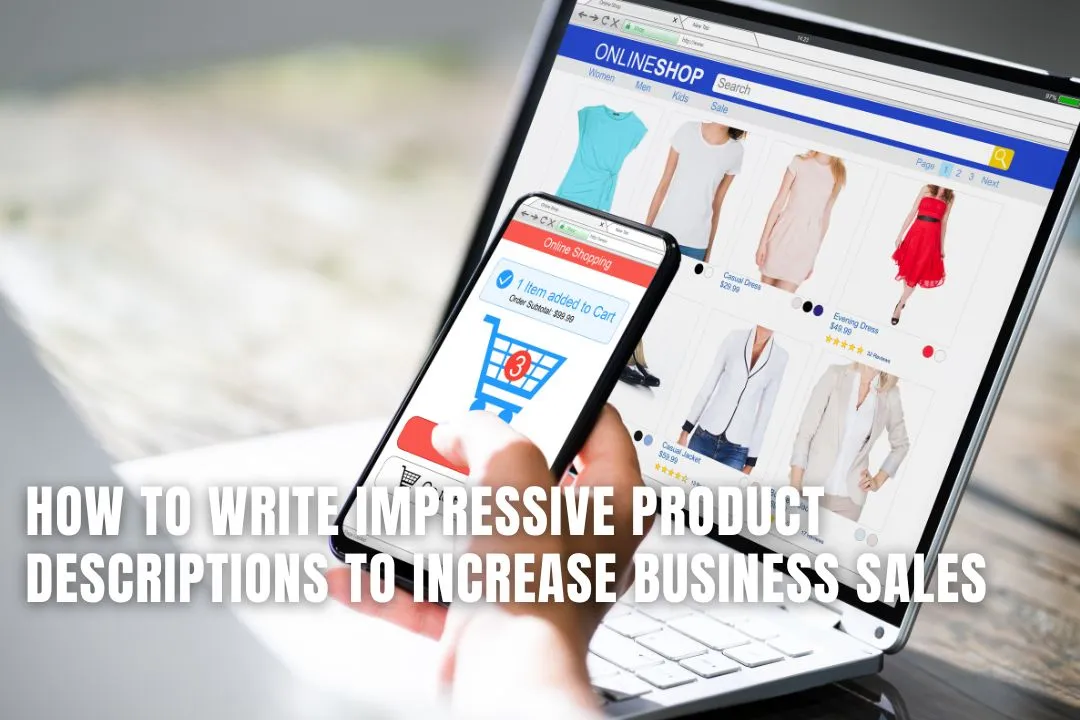 How to Write Impressive Product Descriptions to Increase Business Sales