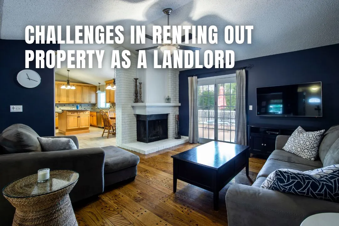 Challenges in Renting Out Property as a Landlord