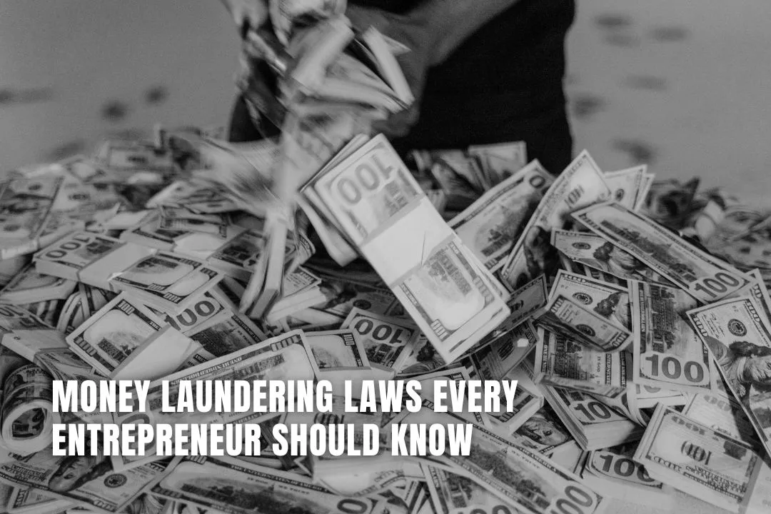 Money Laundering Laws Every Entrepreneur Should Know