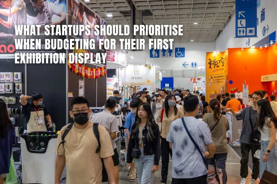 What Startups Should Prioritise When Budgeting for Their First Exhibition Display