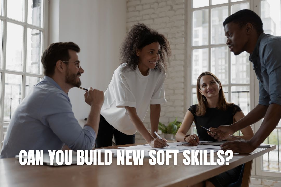 Can You Build New Soft Skills?