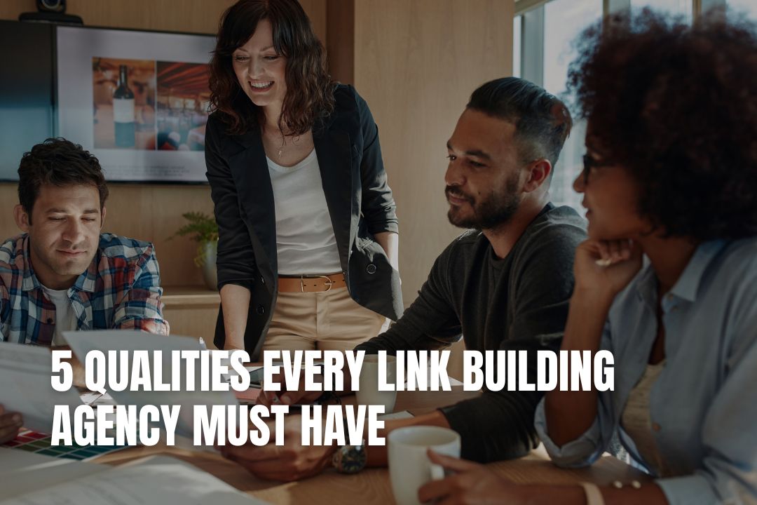 5 Qualities Every Link Building Agency Must Have