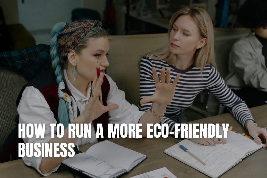 How to Run a More Eco-Friendly Business