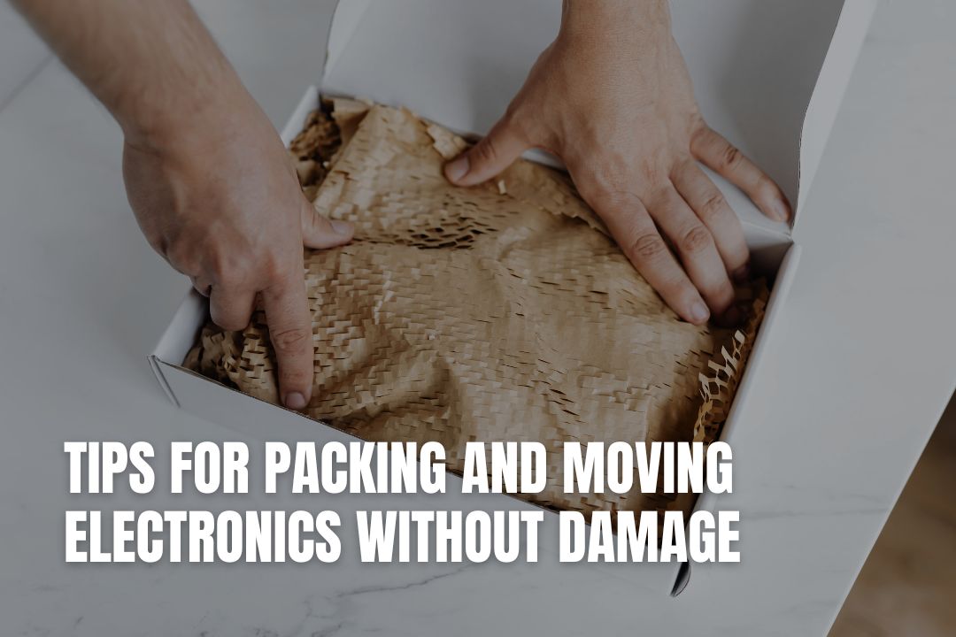 Tips for Packing and Moving Electronics Without Damage