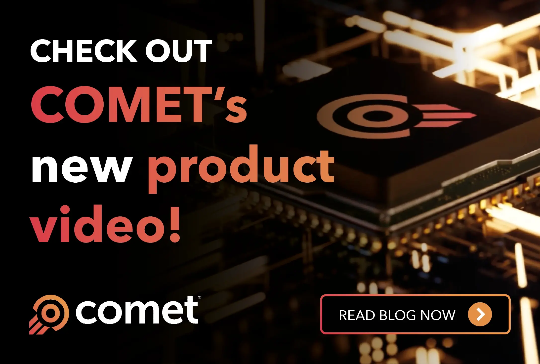 Check out COMET's new product video