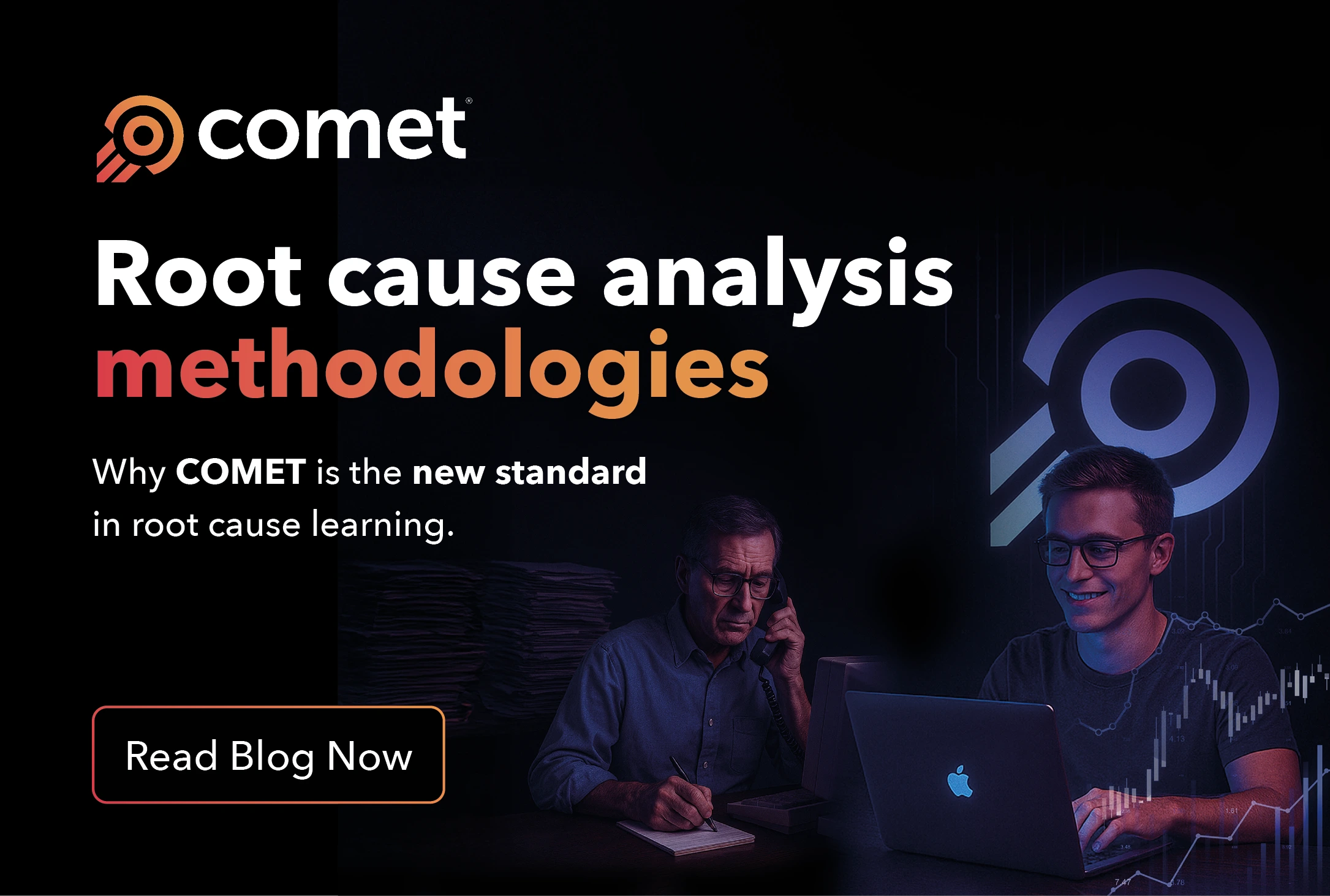 Root cause analysis methods: How COMET sets a new industry standard