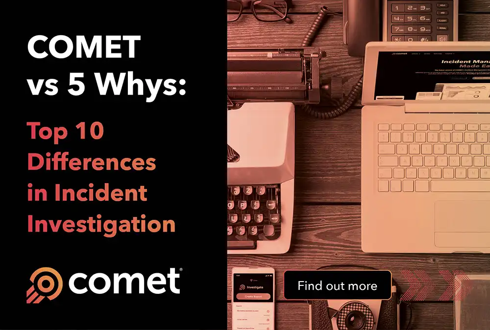 COMET vs 5 Whys: Top 10 Differences in Incident Investigation