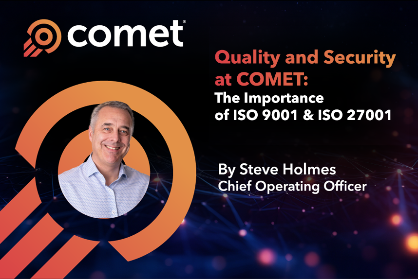 Quality and Security at COMET: The Importance of ISO 9001 and ISO 27001