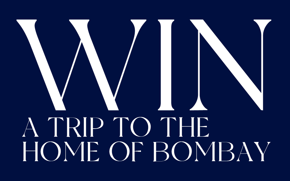Win a trip to the home of Bombay