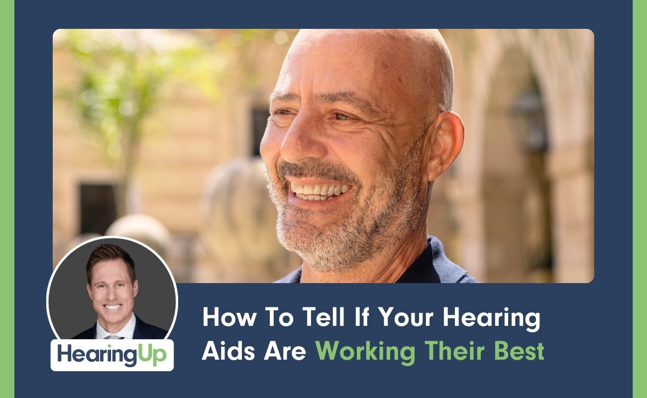 How To Tell If Your Hearing Aids Are Working Their Best