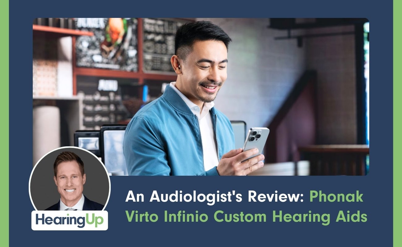 An Audiologist's Review: Phonak Virto Infinio Custom Hearing Aids