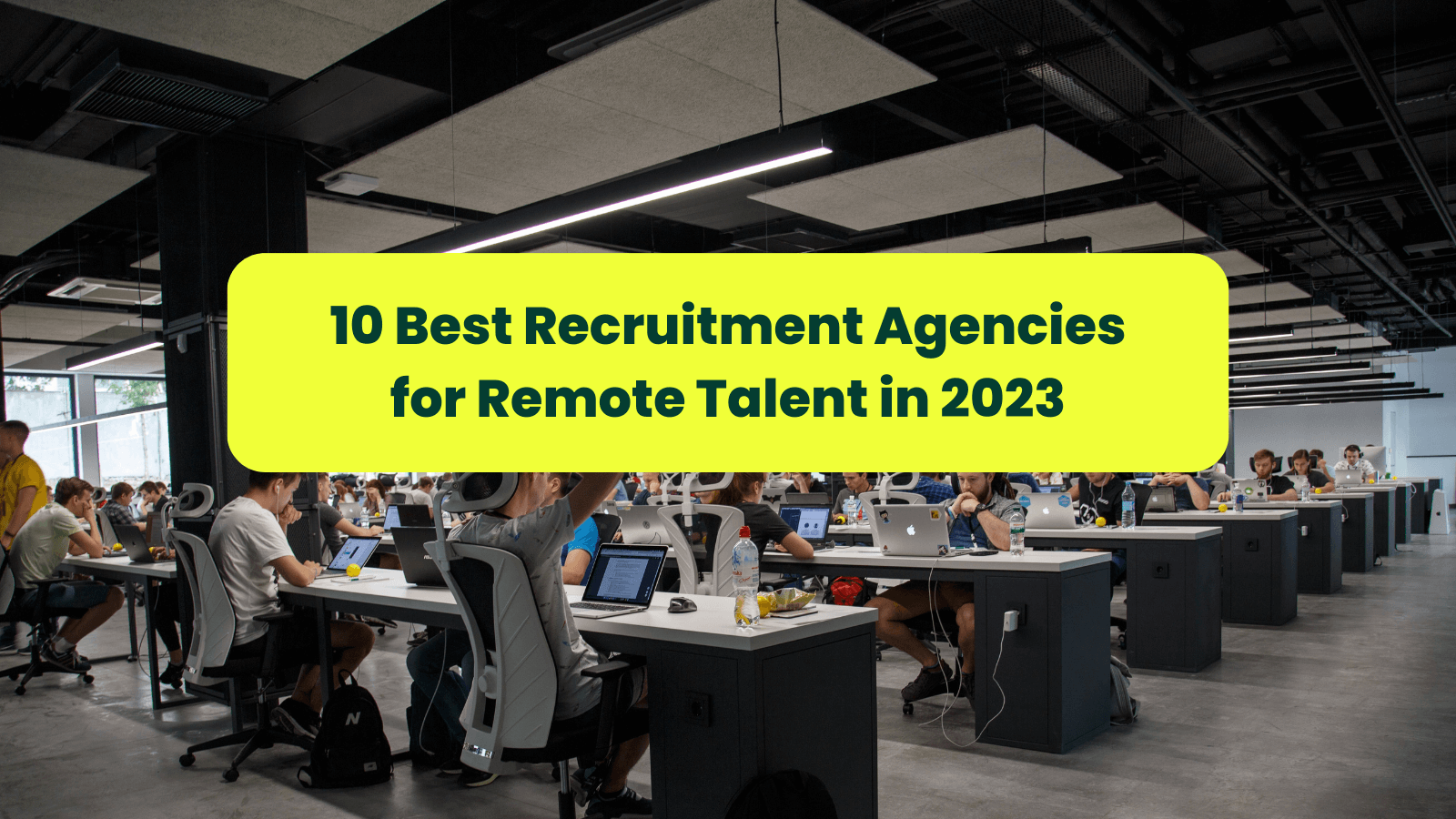10 Best Recruitment Agencies for Remote Talent in 2023