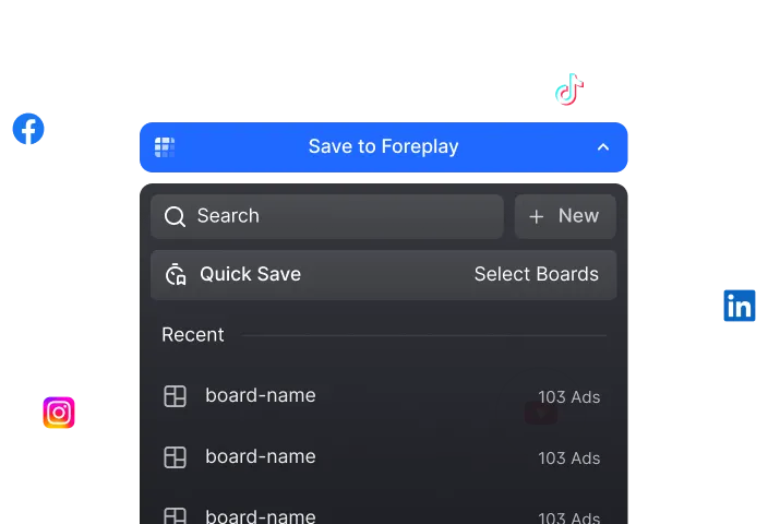 User interface panel titled 'Save to Foreplay' with options to search, create new boards, quick save, and select boards. The list shows multiple 'board-name' entries each with 103 ads. Social media icons for Facebook, TikTok, Instagram, and LinkedIn surround the panel on a black background.