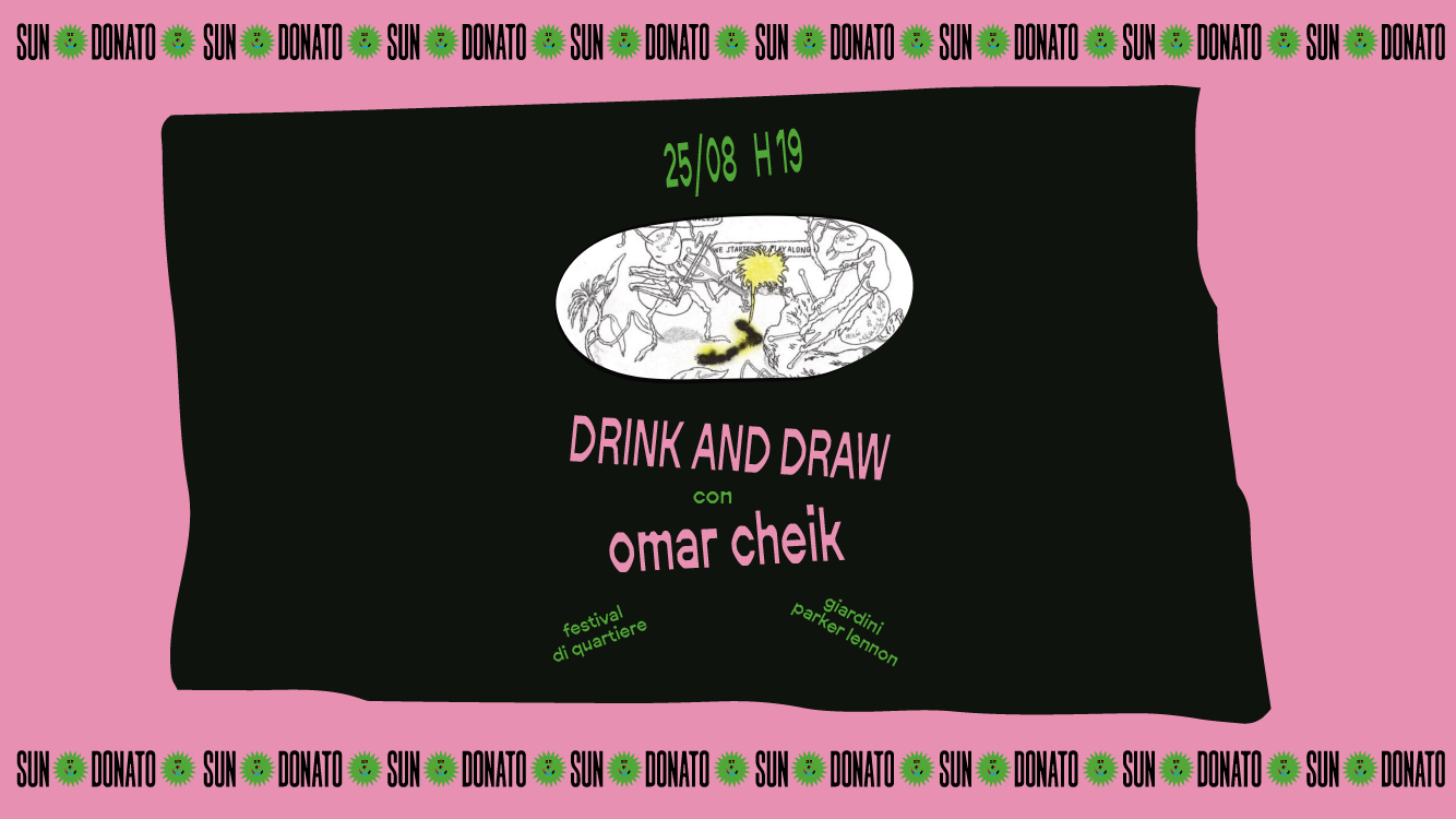DRINK AND DRAW con OMAR CHEIKH | Festival Sun Donato