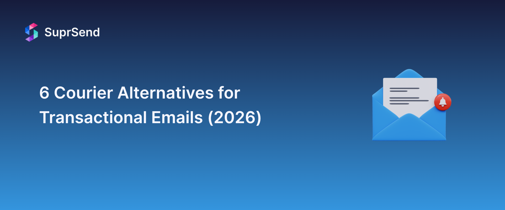 6 Best Courier Alternatives for Orchestrating Transactional Email Notifications (2026)