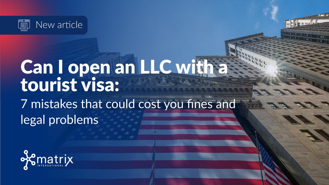 Can I open an LLC with a tourist visa? The truth no one is telling you