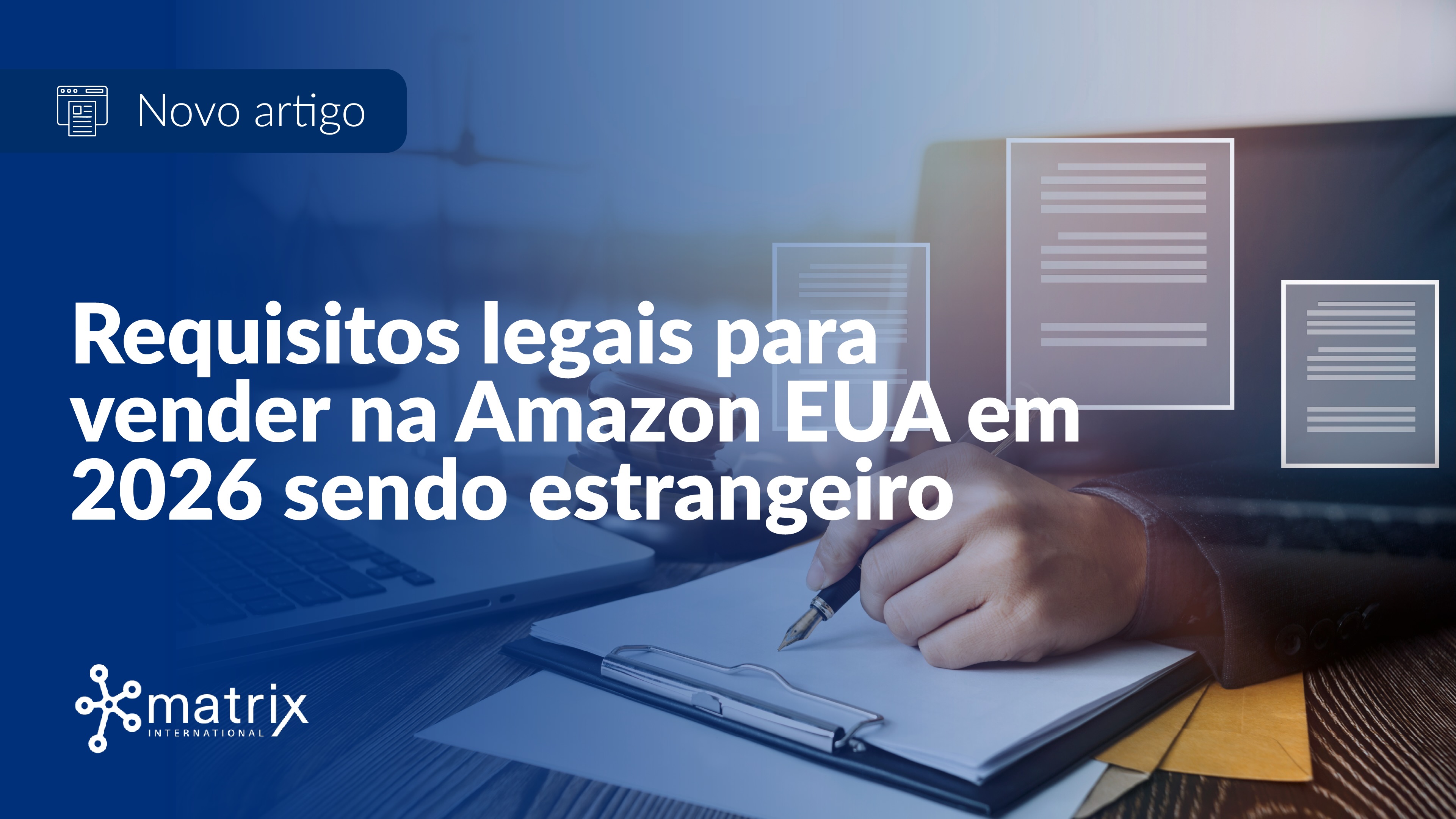 Requisitos legais para vender na Amazon USA em 2026 sendo estrangeiro