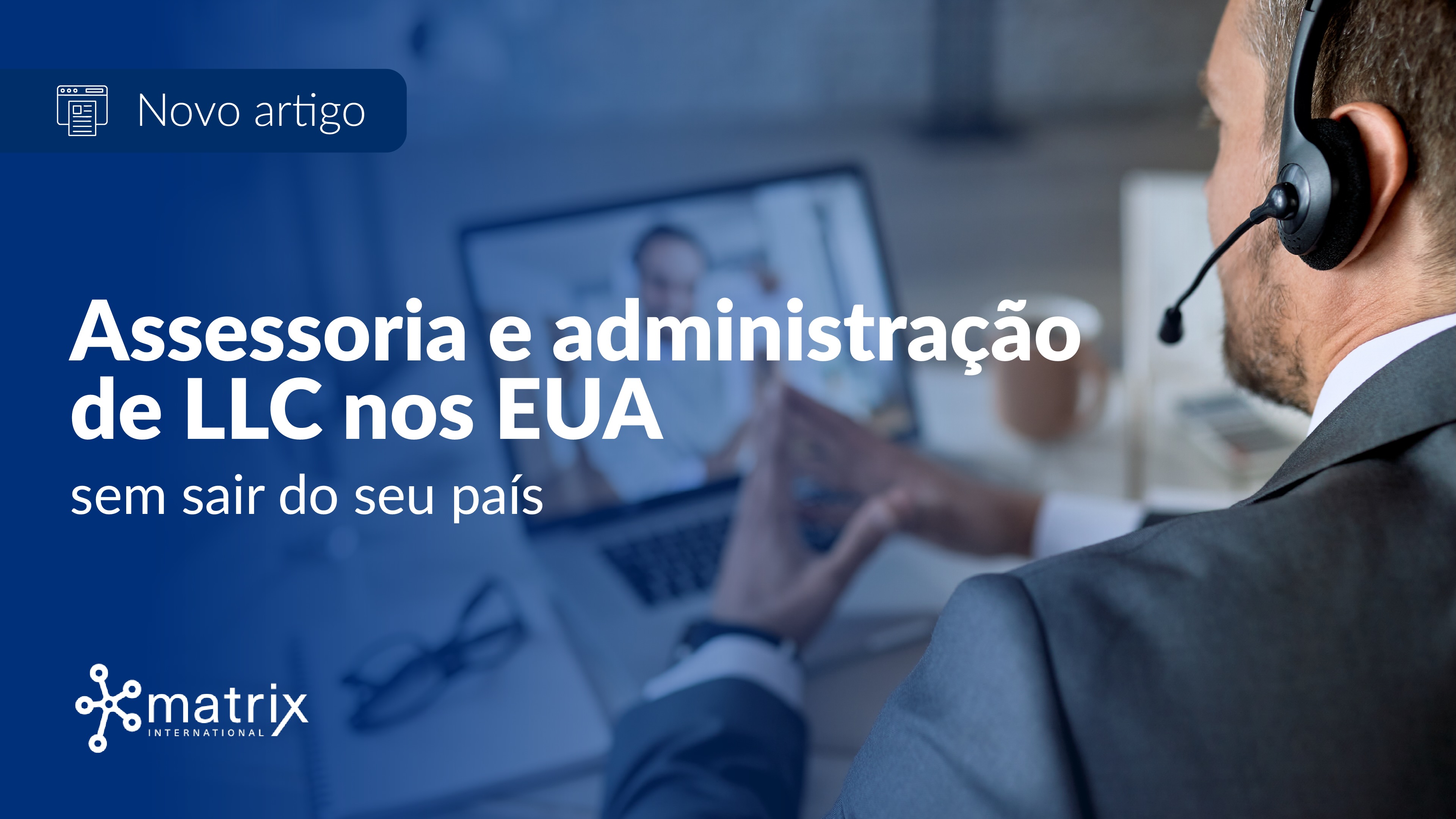 Assessoria e administração LLC USA sem sair do seu país