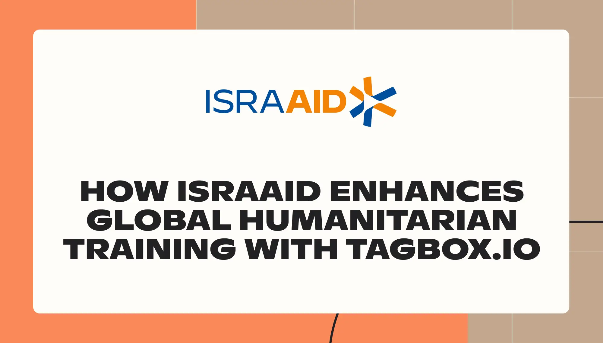 How IsraAID enhances global humanitarian training with Tagbox.io