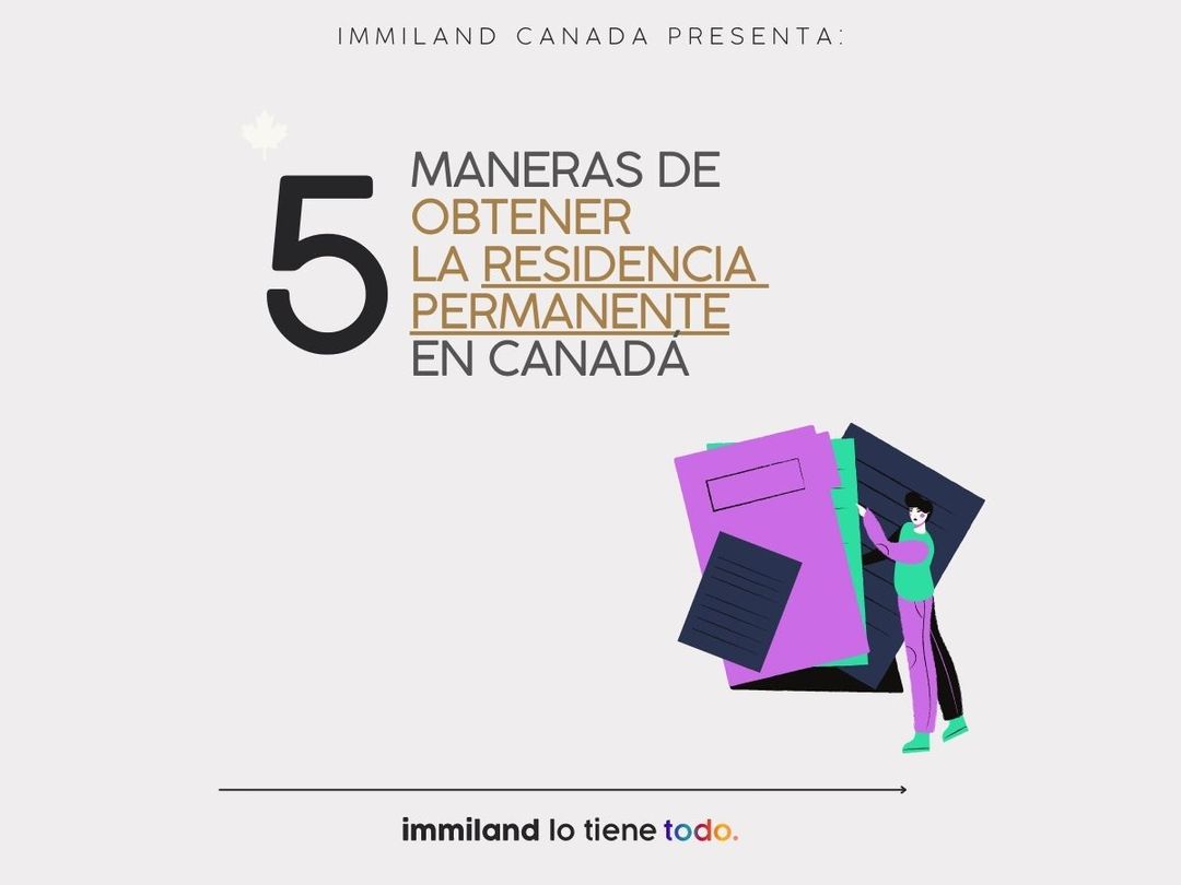 5 façons d'obtenir la résidence permanente au Canada