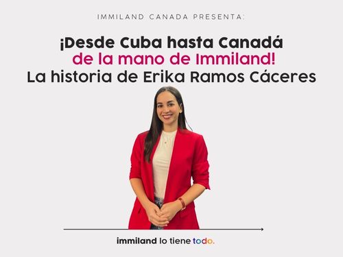 From Cuba to Canada by the hand of Immiland!