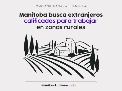 Manitoba busca extranjeros calificados para trabajar en zonas rurales