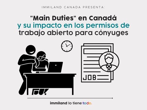 "Main Duties" en Canadá y su impacto en los permisos de trabajo abierto para cónyuges