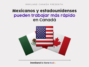 Mexicanos y estadounidenses pueden trabajar más rápido en Canadá