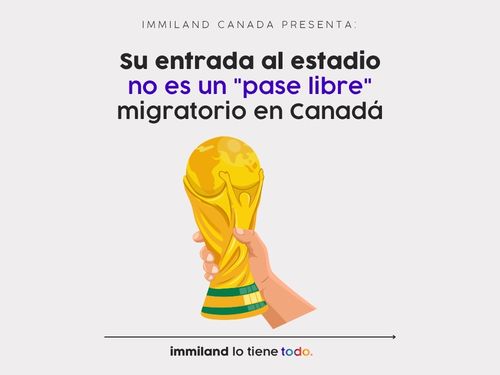 2026 World Cup: Why a ticket to the stadium isn't a "free pass" for immigration to Canada