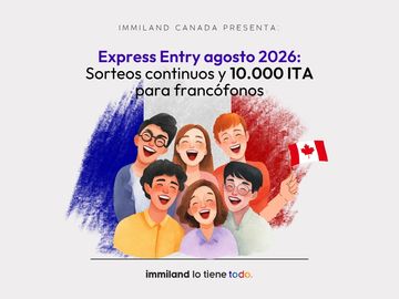 Express Entry agosto 2026: Sorteos continuos y 10.000 ITA para francófonos 