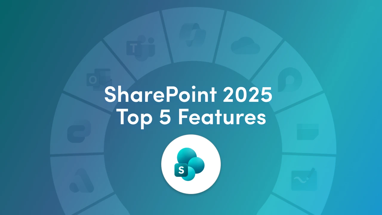 Top 5 SharePoint Features in the 2025 Digital Workplace