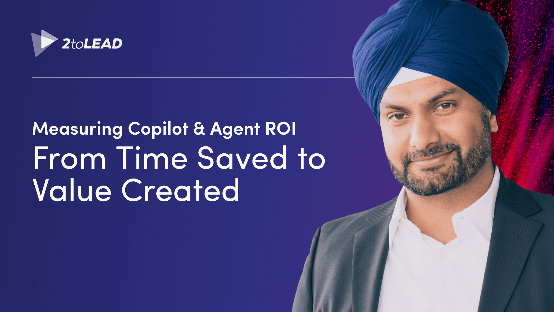 Measuring Copilot & Agent ROI From Time Saved to Value Created