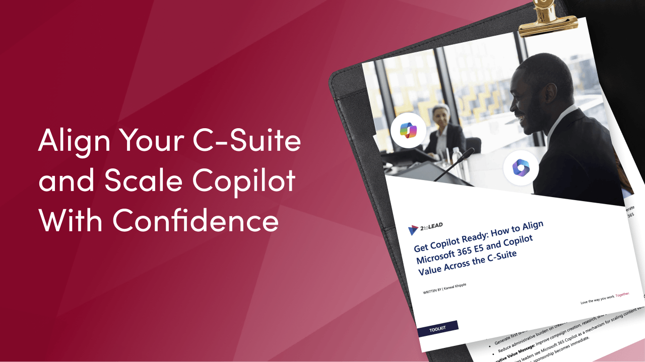 Get Copilot Ready: Aligning Microsoft 365 E5 & Copilot Value Across the C-Suite