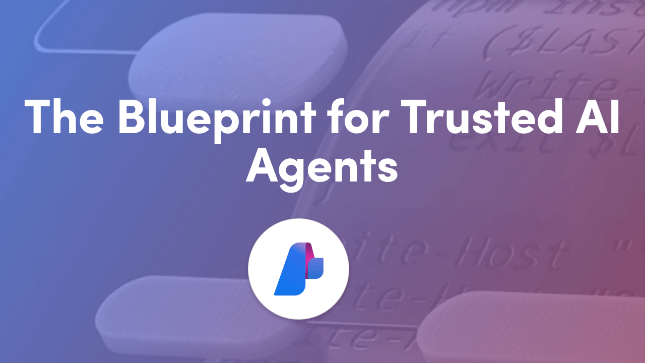 The Blueprint for Trustworthy AI Agents in 2026