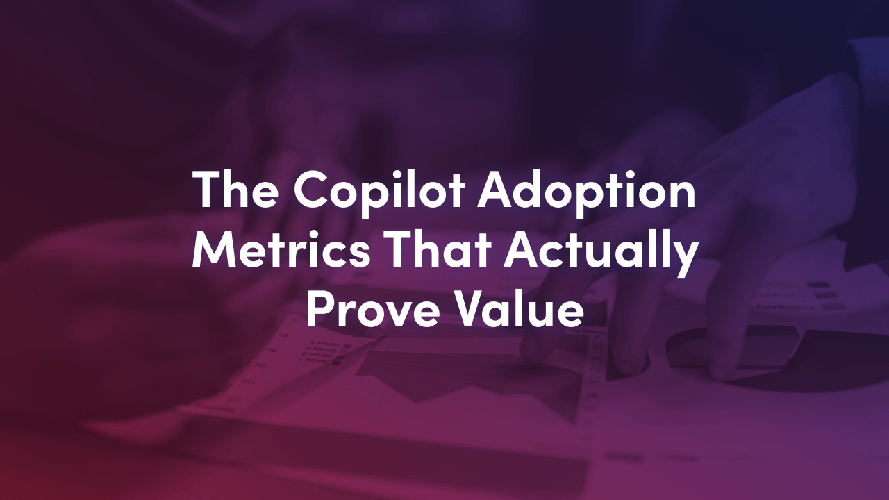 Beyond 'Active Users': The Copilot Adoption Metrics That Actually Prove Value