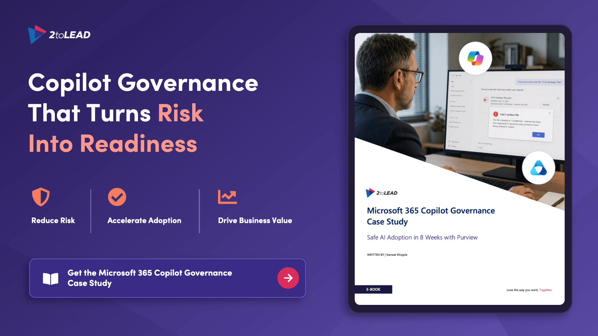 Download the case study to see how 2toLead helped a professional organization build a Purview-based defensible foundation for secure AI adoption in ~8 weeks.