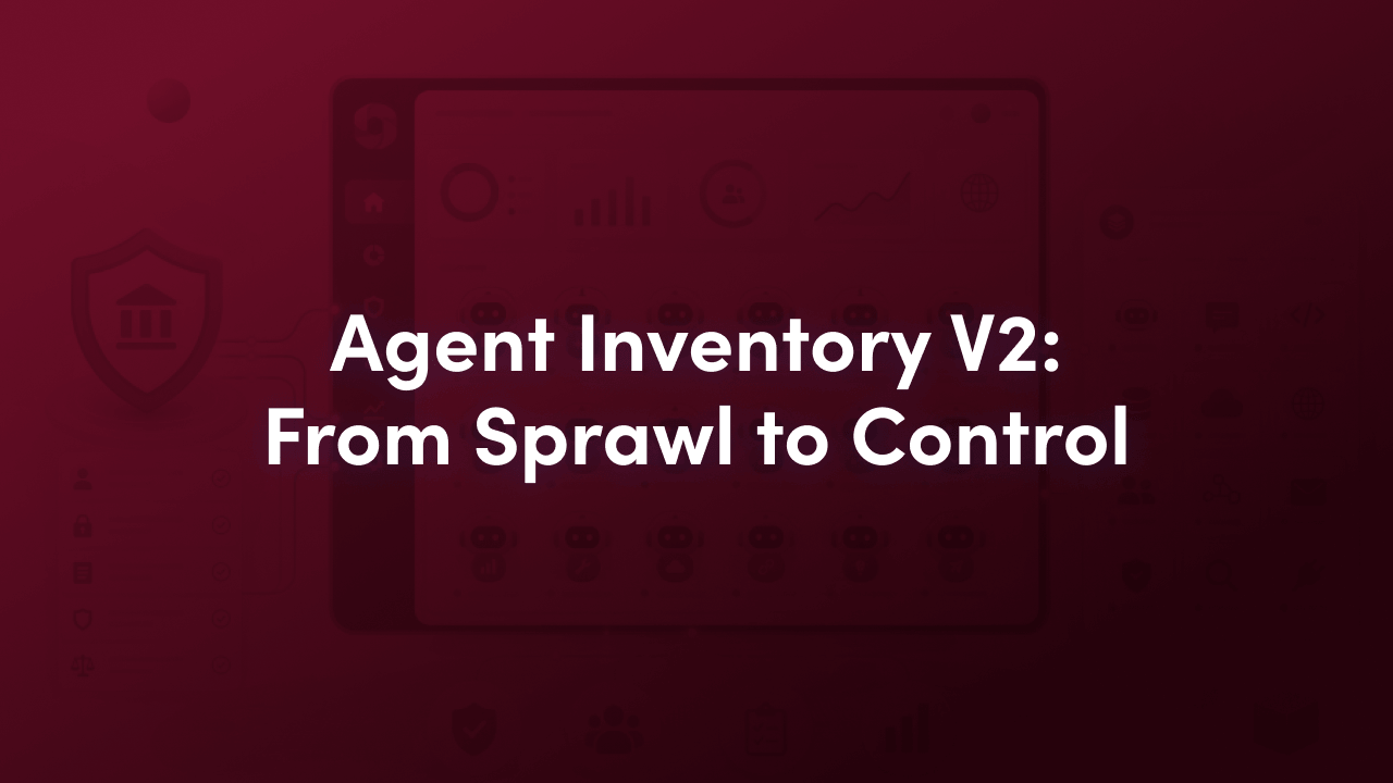 Agent Inventory V2: From Sprawl to Control