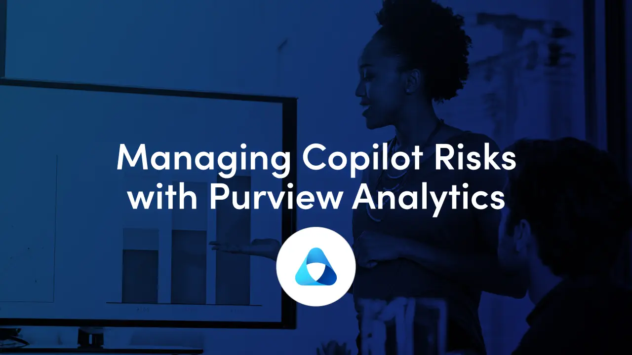 Managing Copilot Risks with Purview Analytics