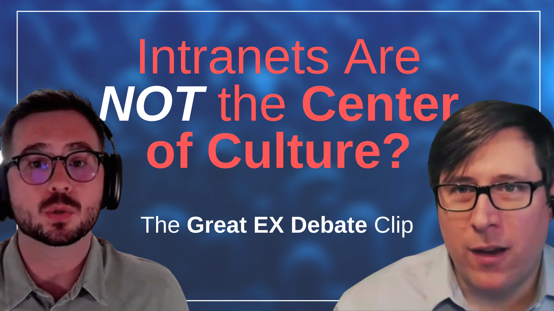 Is the intranet the centre of workplace culture? In this Great EX Debate clip, Richard and Brandon argue opposing sides on its role in your digital workplace.