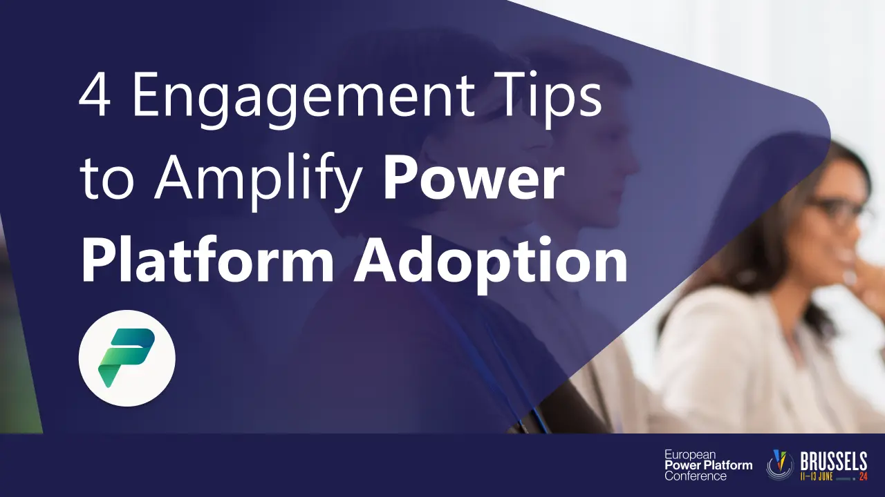 Driving Awareness and Creating Interest | European Power Platform Conference Recap