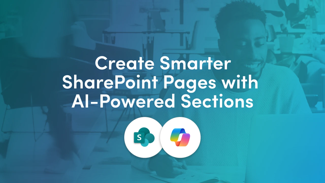 SharePoint Sections with AI builds on-brand page sections from a prompt and your own files. See how it works, where it helps and how to roll it out well.